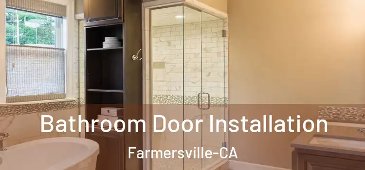 Bathroom Door Installation Farmersville-CA
