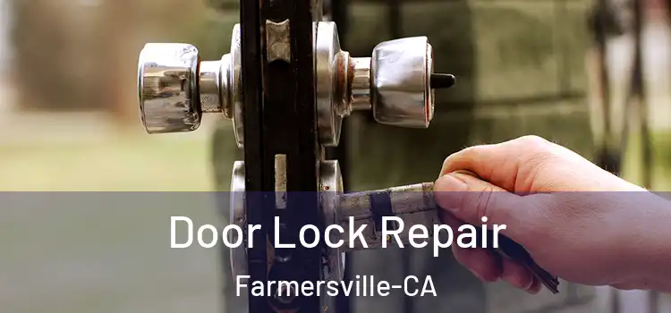 Door Lock Repair Farmersville-CA