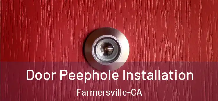 Door Peephole Installation Farmersville-CA