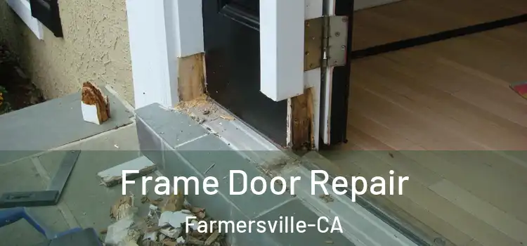 Frame Door Repair Farmersville-CA
