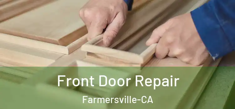 Front Door Repair Farmersville-CA