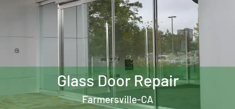 Glass Door Repair Farmersville-CA