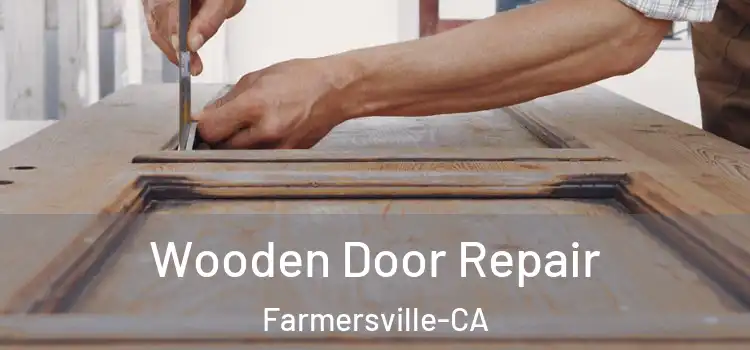 Wooden Door Repair Farmersville-CA